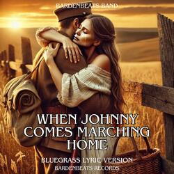 When Johnny Comes Marching Home (Bluegrass Country Folk LYRIC Version)