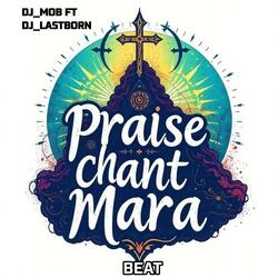 Praise chant mara beat (feat. Dj Lastborn)