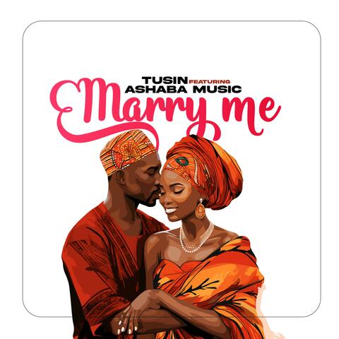 Marry Me (feat. Ashaba Music)