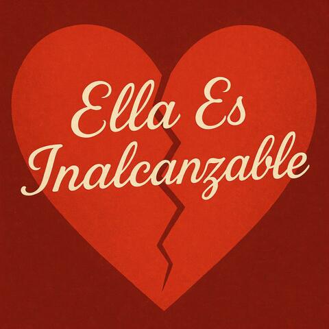 Ella Es Inalcanzable