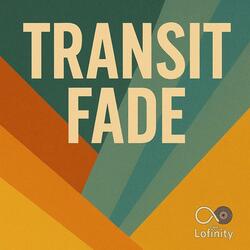 Transit fade