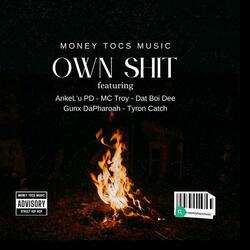 OWN SHIT (feat. AnkeL'u PD, MC Troy, Dat Bio Dee & Gunx DaPharoah)