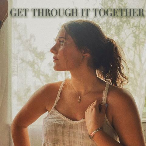 Get Through It Together