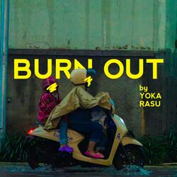 BURN OUT