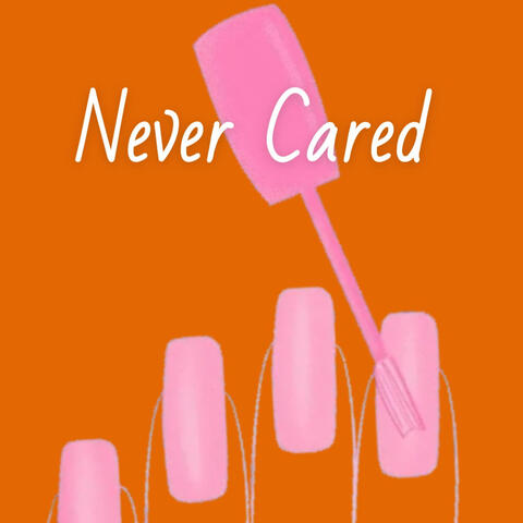 Never Cared