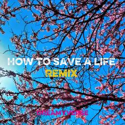 How to save a life "remix" (Dreamymix)