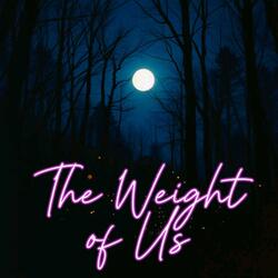 The Weight of Us