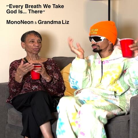 Every Breath We Take God Is... There (feat. Grandma Liz)