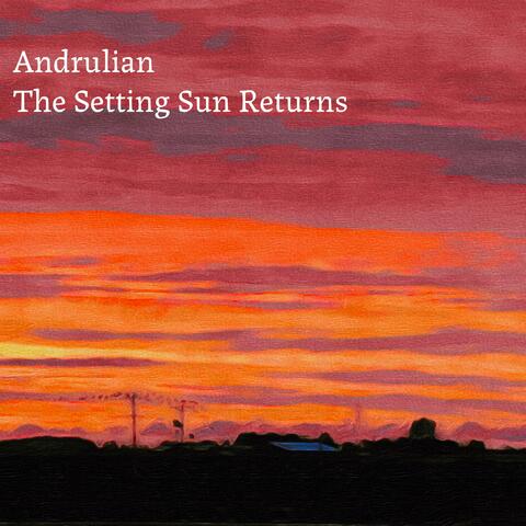 The Setting Sun Returns