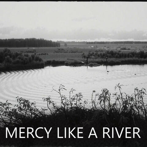 Mercy Like A River