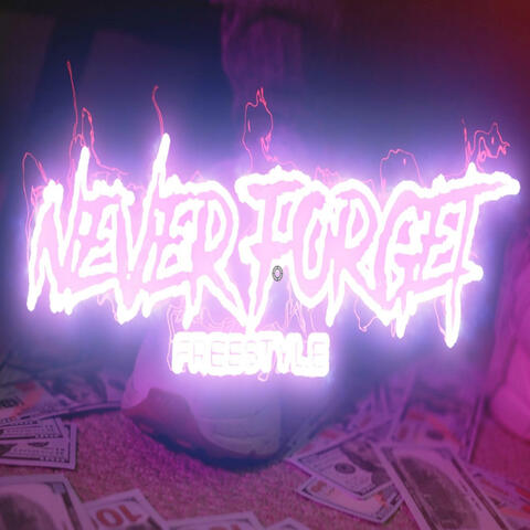 Never Forget Freestyle