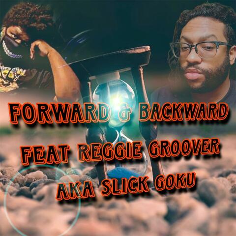 Forward & Backward (feat. Reggie Groover aka Otaku D. Furiku)
