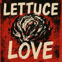 Lettuce Love (Let Us Love)
