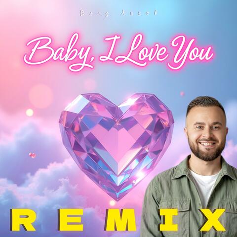 Baby, I Love You (REMIX)
