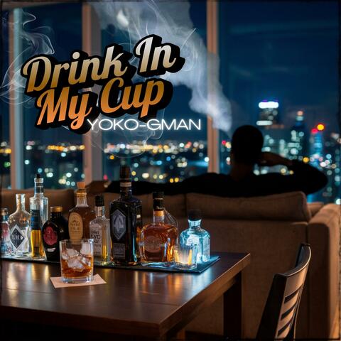 Drink In My Cup
