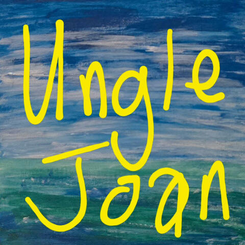UNGLE JOAN