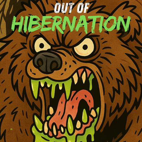 OUT OF HIBERNATION