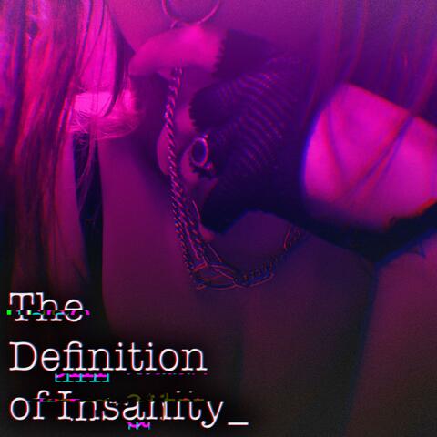 The Definition of Insanity