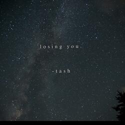 losing you.