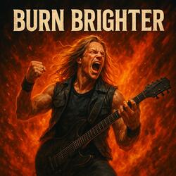 Burn Brighter
