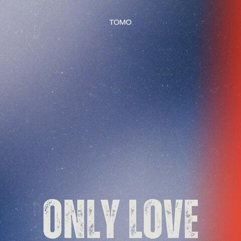 Only Love