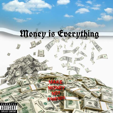 Money Is Everything