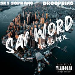 Say Word Mess Mix (feat. DroopBino)