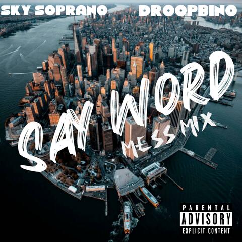 Say Word Mess Mix (feat. DroopBino)