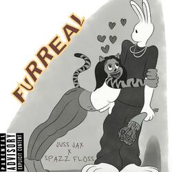 FURREAL (feat. Spazz Floss)