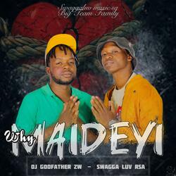 WHY MAIDEYI (feat. SwaGga Luv Rsa)