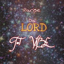Praise Da lord (Tml vibe)