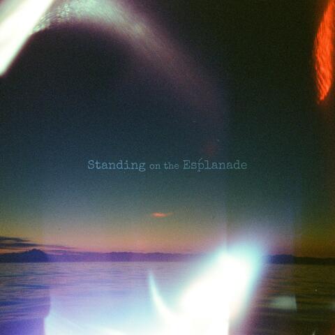 Standing on the Esplanade