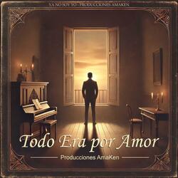 Todo Era Por Amor