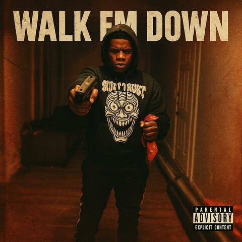 Walk Em Down!!