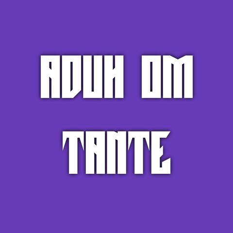 Aduh om tante