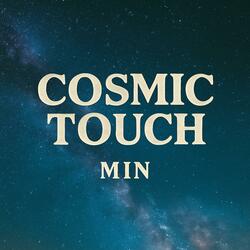 COSMIC TOUCH