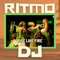 RISE LIKE FIRE