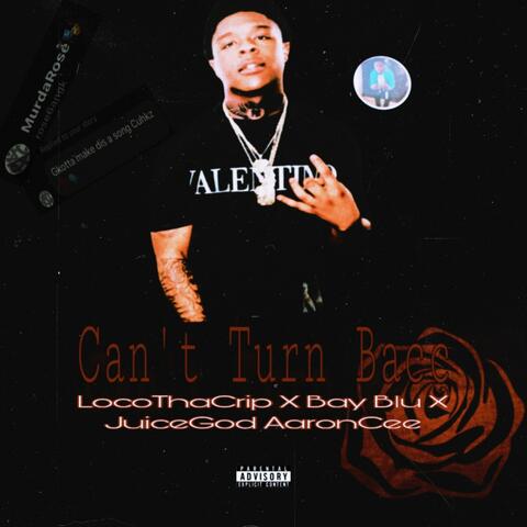 Cant Turn Bacc (feat. Bay Blu & JuiceGod AaronCee)