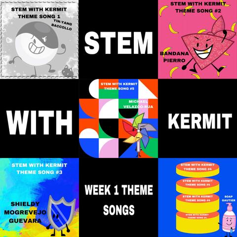 STEM with Kermit Week 1 Theme Songs