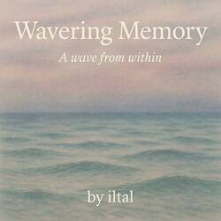 Wavering Memory