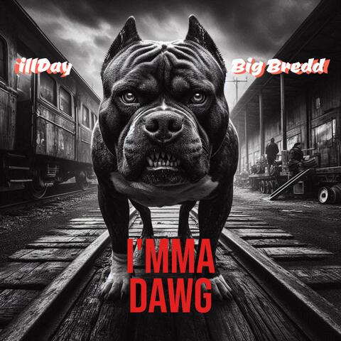 I'mma Dawg (feat. illDay)
