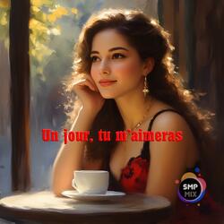 Un jour, tu m’aimeras