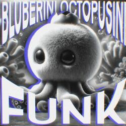 Bluberini Octopusini FUNK (SLOWED)