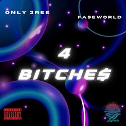 4 BITCHE$ (feat. FASEWORLD)