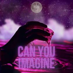 Can You Imagine (feat. Keem The Truth)