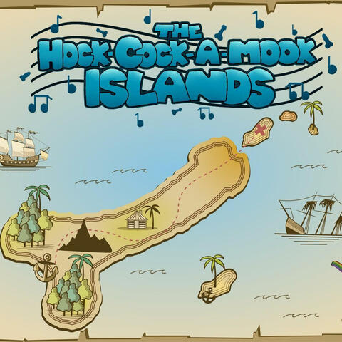 The Hock-Cock-A-Mook Islands: A New Musical
