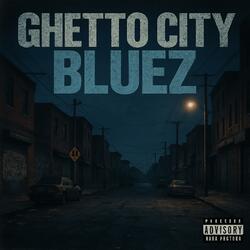 Ghetto City Bluez