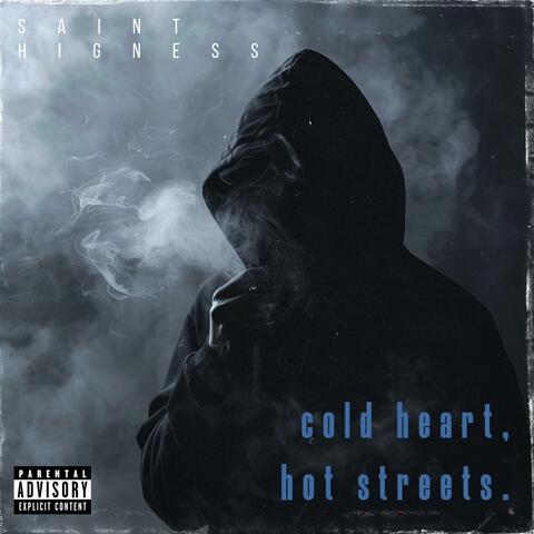 cold heart, hot streets.