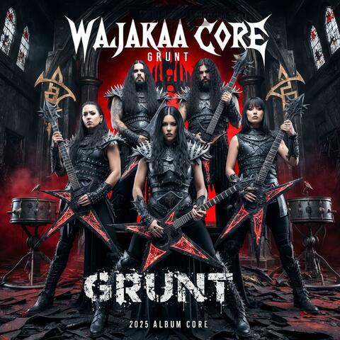 WajakaaCore GRUNT (Thrash-infused death metal,savage grunters)