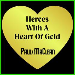 Heroes With A Heart Of Gold